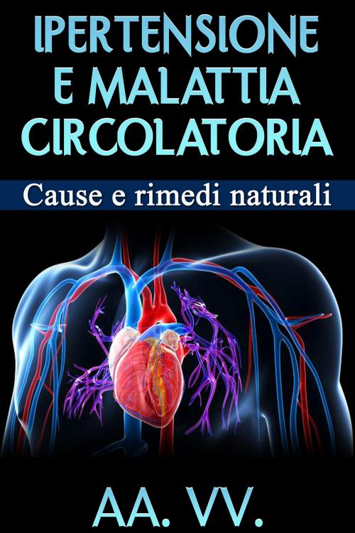 Cover of the book Ipertensione e malattia circolatoria by AA. VV., David De Angelis