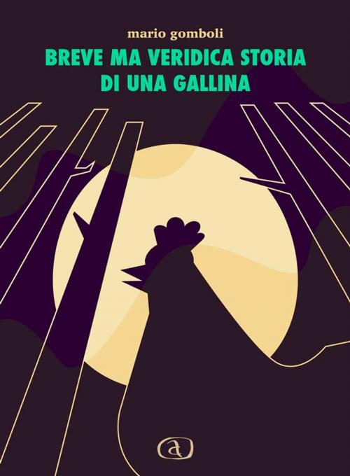 Cover of the book Breve ma veridica storia di una gallina by Mario Gomboli, Mario Gomboli