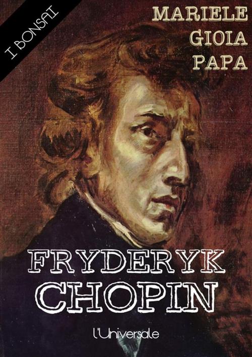 Cover of the book Fryderyk Chopin by Mariele Gioia Papa, Mariele Gioia Papa