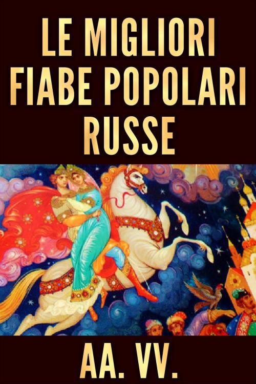 Cover of the book Le migliori fiabe popolari russe by AA. VV., David De Angelis