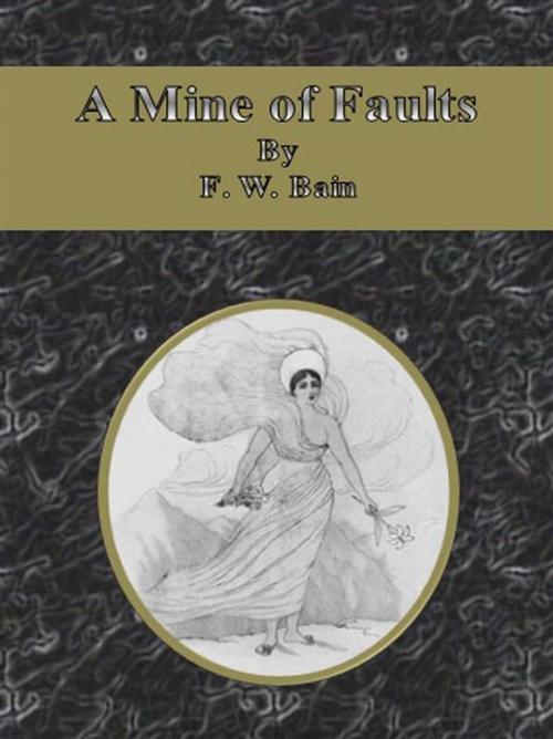 Cover of the book A Mine of Faults by F. W. Bain, F. W. Bain