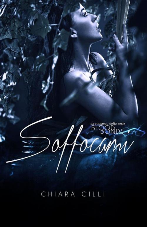 Cover of the book Soffocami by Chiara Cilli, Chiara Cilli