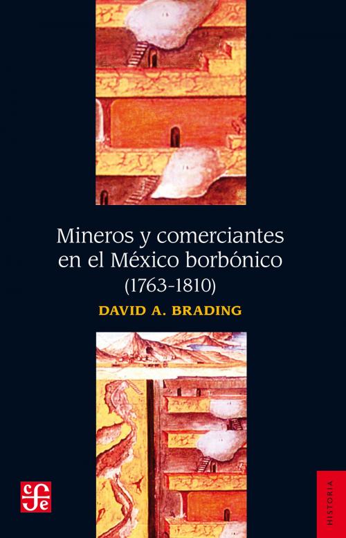 Cover of the book Mineros y comerciantes en el México borbónico (1763-1810) by David A. Brading, Fondo de Cultura Económica