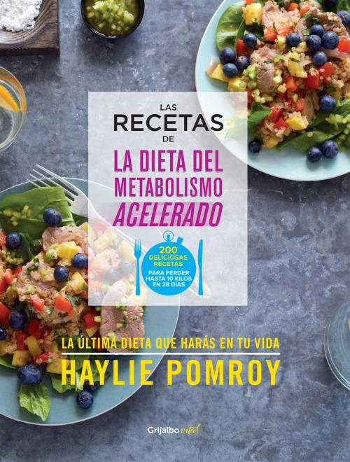Cover of the book Las recetas de La dieta del metabolismo acelerado (Colección Vital) by Haylie Pomroy, Penguin Random House Grupo Editorial México