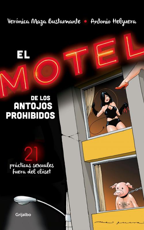 Cover of the book El motel de los antojos prohibidos by Verónica Maza Bustamante, Antonio Helguera, Penguin Random House Grupo Editorial México