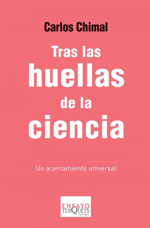 Cover of the book Tras las huellas de la ciencia by Carlos Chimal, Grupo Planeta - México