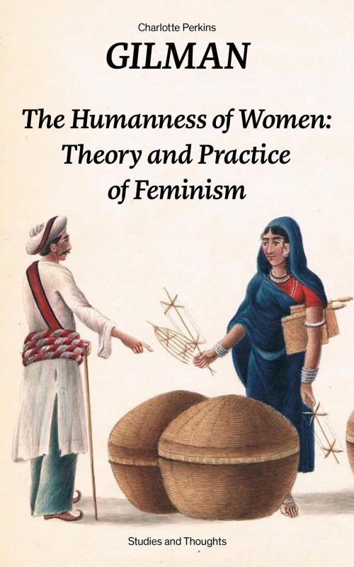 Cover of the book The Humanness of Women: Theory and Practice of Feminism (Studies and Thoughts) by Charlotte Perkins Gilman, e-artnow