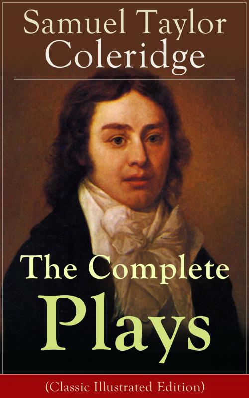 Cover of the book The Complete Plays of Samuel Taylor Coleridge by Samuel Taylor Coleridge, e-artnow