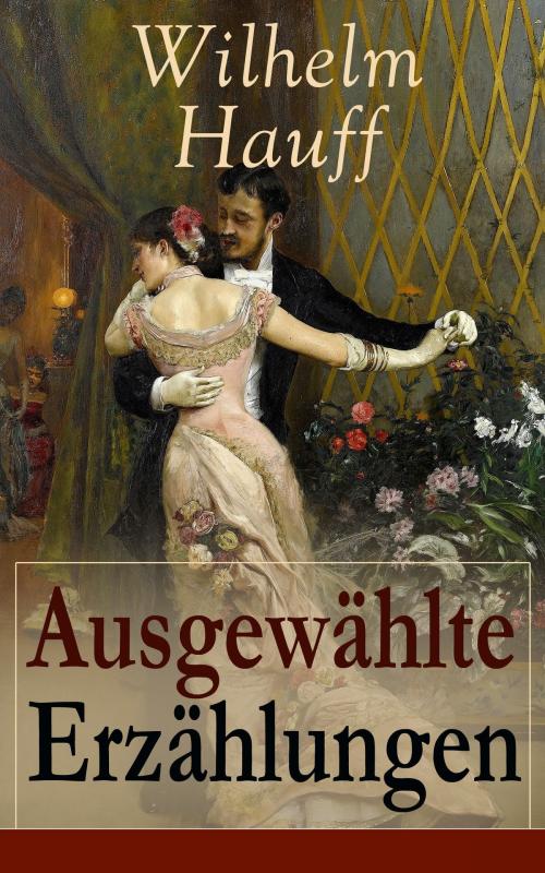Cover of the book Ausgewählte Erzählungen by Wilhelm Hauff, e-artnow