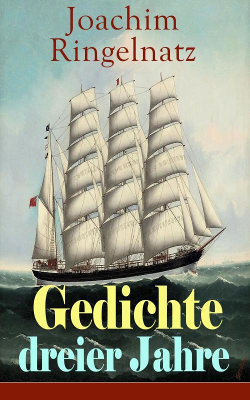 Cover of the book Gedichte dreier Jahre by Joachim Ringelnatz, e-artnow