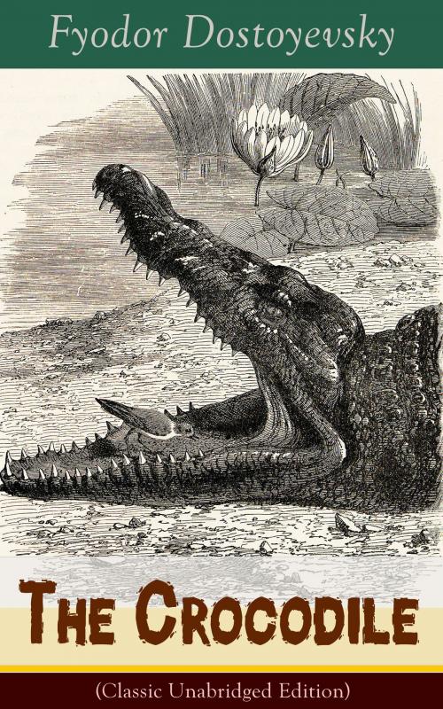 Cover of the book The Crocodile (Classic Unabridged Edition) by Fyodor Dostoyevsky, e-artnow