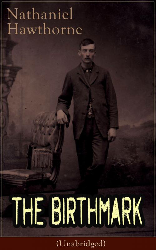 Cover of the book The Birthmark (Unabridged) by Nathaniel Hawthorne, e-artnow
