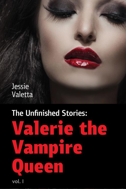 Cover of the book Valerie the Vampire Queen by Jessie Valetta, Jessie Valetta