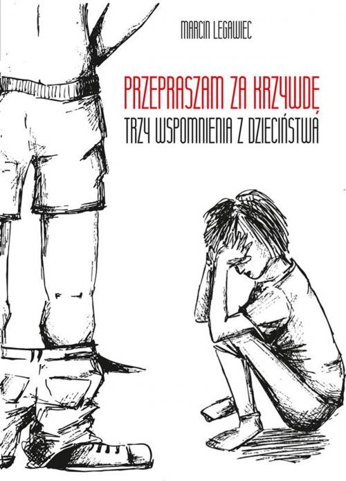 Cover of the book Przepraszam za krzywdę by Marcin Legawiec, e-bookowo.pl