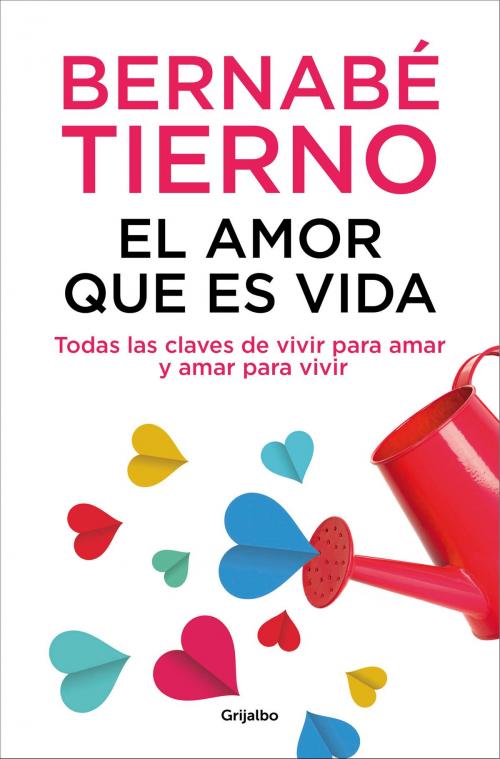 Cover of the book El amor que es vida by Bernabé Tierno, Penguin Random House Grupo Editorial España