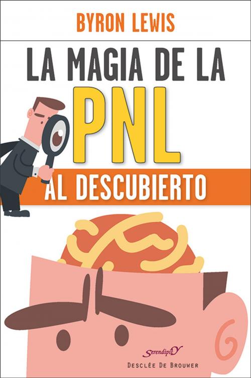 Cover of the book La magia de la PNL al descubierto by Byron Lewis, Desclée De Brouwer