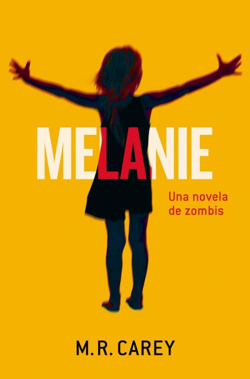 Cover of the book Melanie by Mike Carey, Grupo Planeta