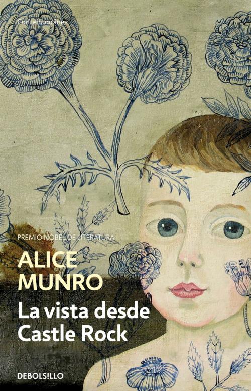 Cover of the book La vista desde Castle Rock by Alice Munro, Penguin Random House Grupo Editorial España