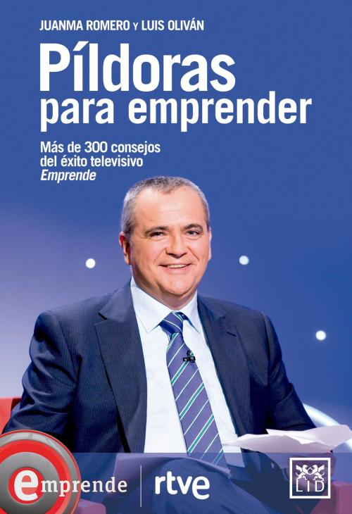 Cover of the book Píldoras para emprender by Juanma Romero, LID Editorial