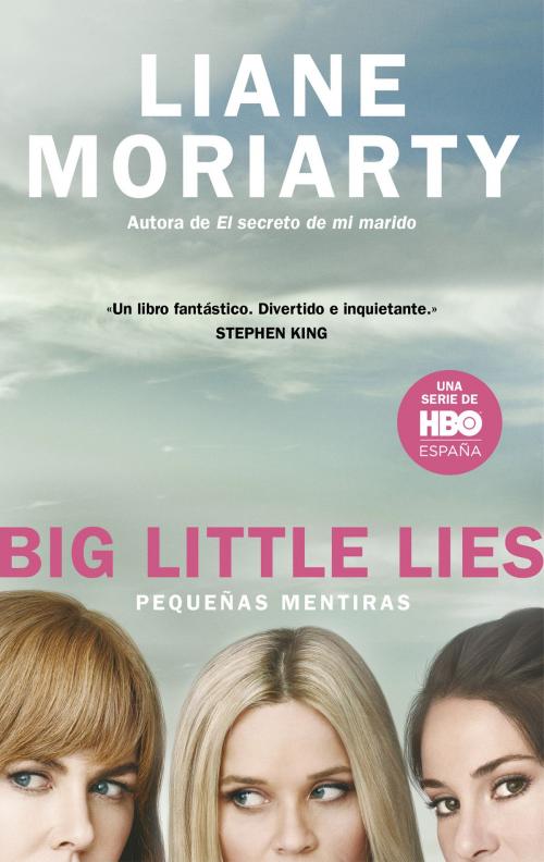 Cover of the book Big Little Lies (Pequeñas mentiras) by Liane Moriarty, Penguin Random House Grupo Editorial España