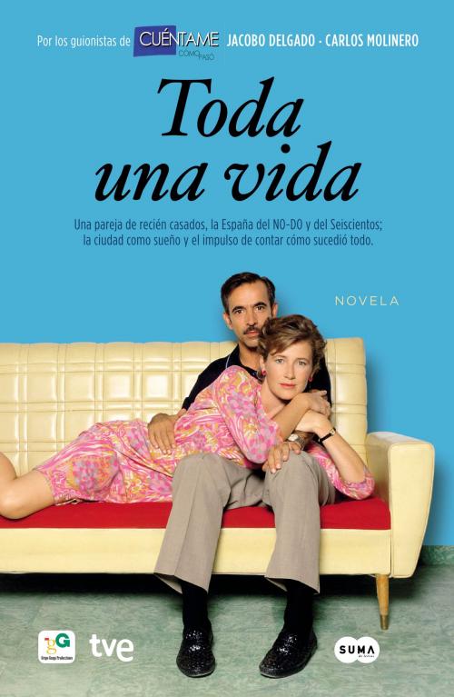 Cover of the book Toda una vida by Jacobo Delgado, Penguin Random House Grupo Editorial España