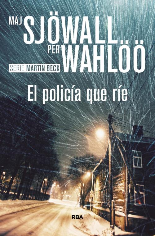 Cover of the book El policía que ríe by Maj Sjöwall, Per  Wahlöö, RBA