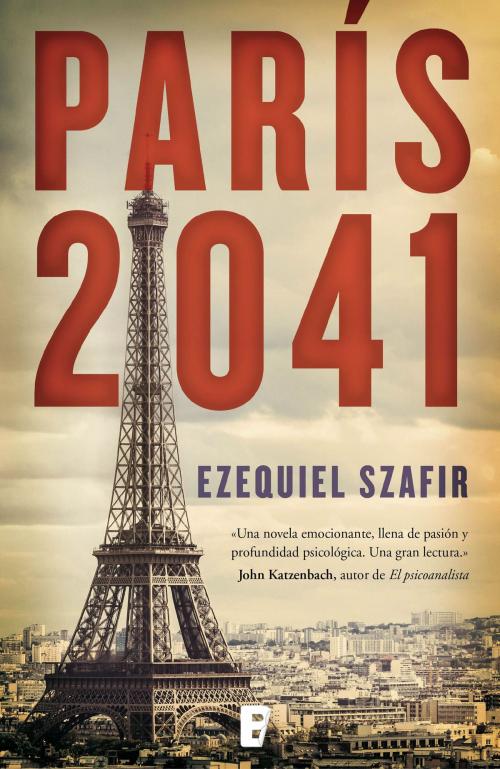 Cover of the book París 2041 by Ezequiel Szafir, Penguin Random House Grupo Editorial España