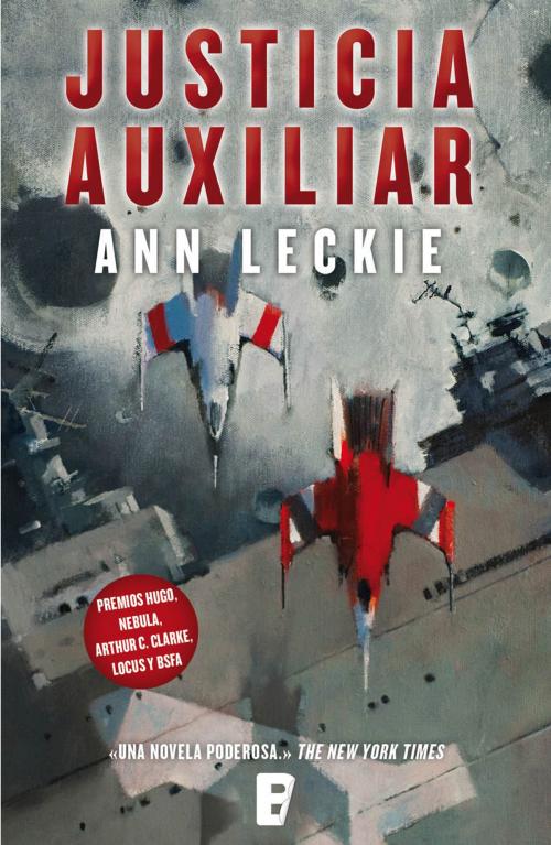 Cover of the book Justicia auxiliar (Imperial Radch 1) by Ann Leckie, Penguin Random House Grupo Editorial España