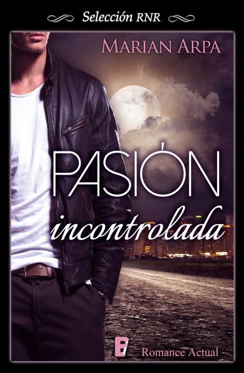 Cover of the book Pasión incontrolada by Marian Arpa, Penguin Random House Grupo Editorial España