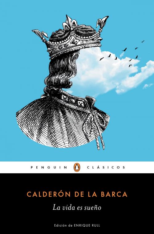 Cover of the book La vida es sueño (Los mejores clásicos) by Pedro Calderón de la Barca, Penguin Random House Grupo Editorial España