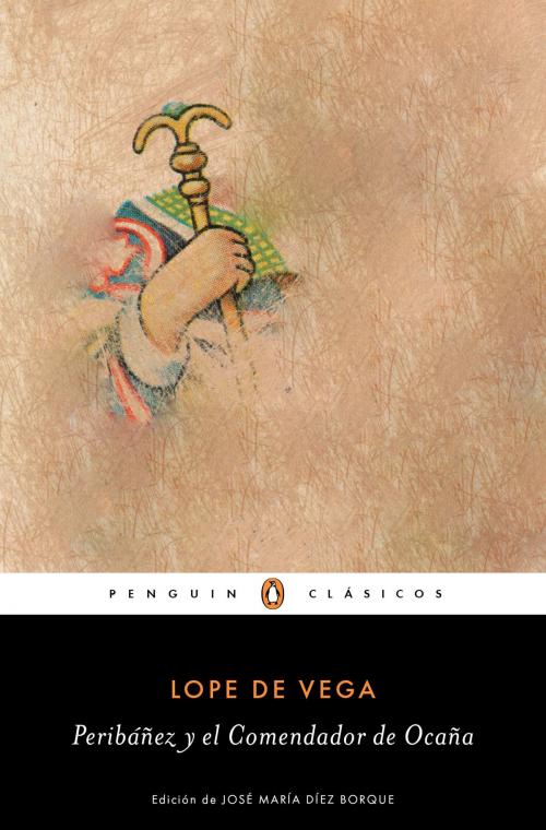 Cover of the book Peribáñez y el Comendador de Ocaña (Los mejores clásicos) by Lope de Vega, Penguin Random House Grupo Editorial España