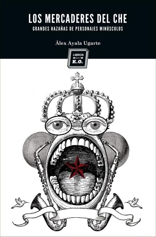 Cover of the book Los mercaderes del Che by Álex Ayala, Libros del K.O.