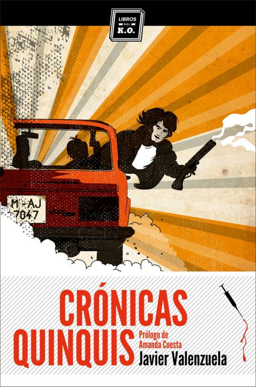 Cover of the book Crónicas quinquis by Javier Valenzuela, Libros del K.O.