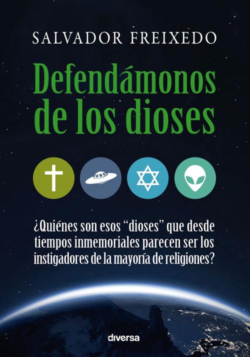 Cover of the book Defendámonos de los dioses by Salvador Freixedo, Diversa Ediciones