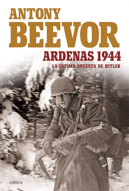 Cover of the book Ardenas 1944 by Antony Beevor, Grupo Planeta
