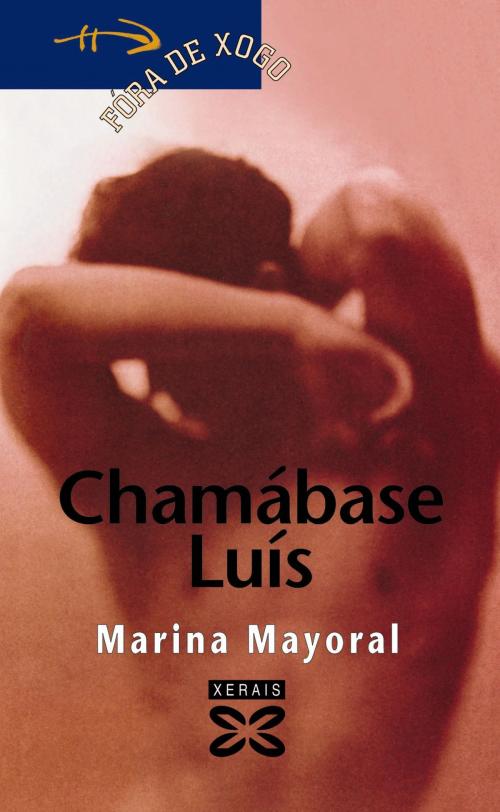 Cover of the book Chamábase Luis by Marina Mayoral, Edicións Xerais