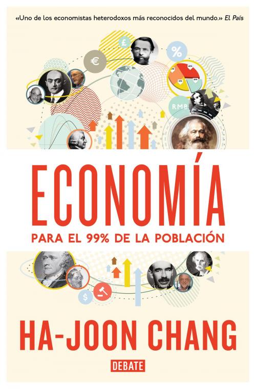 Cover of the book Economía para el 99% de la población by Ha-Joon Chang, Penguin Random House Grupo Editorial España