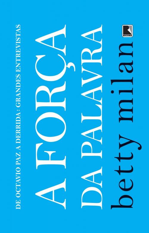 Cover of the book A força da palavra by Betty Milan, Record