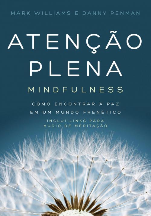 Cover of the book Atenção plena – Mindfulness by Mark Williams, Danny Penman, Sextante