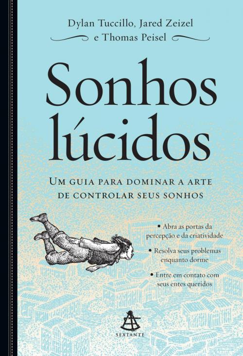 Cover of the book Sonhos lúcidos by Dylan ­Tuccillo, Jared Zeizel, Thomas Peisel, Sextante