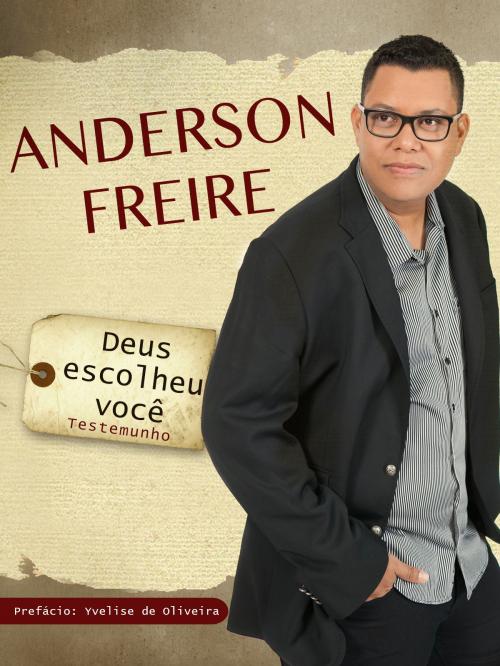 Cover of the book Deus Escolheu Você by Anderson Freire, MK Editora