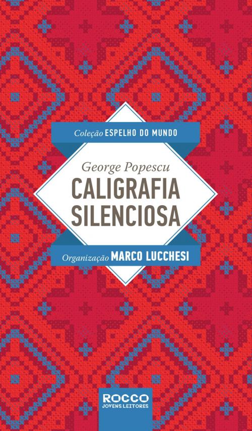Cover of the book Caligrafia silenciosa by George Popescu, Marco Lucchesi, Rocco Digital
