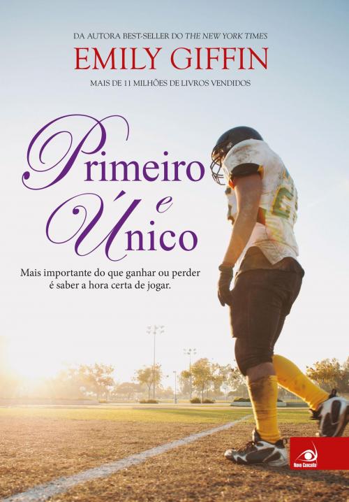 Cover of the book Primeiro e único by Emily Giffin, Editora Novo Conceito