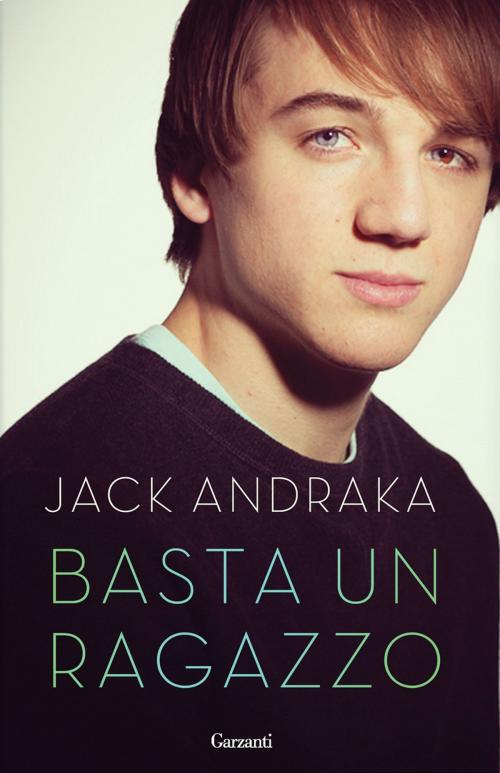 Cover of the book Basta un ragazzo by Jack Andraka, Garzanti