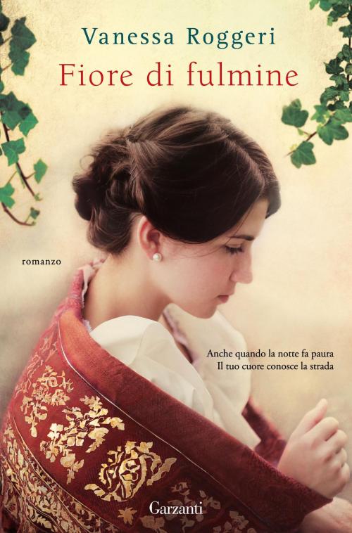 Cover of the book Fiore di fulmine by Vanessa Roggeri, Garzanti