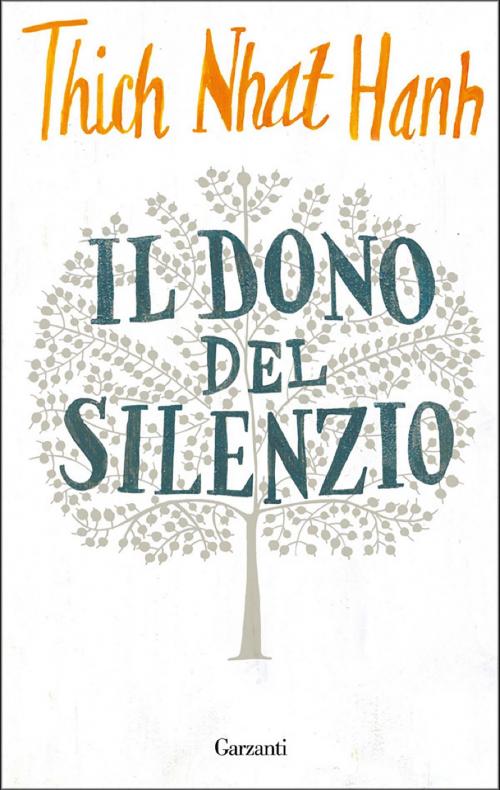 Cover of the book Il dono del silenzio by Nhat Hahn Thich, Garzanti