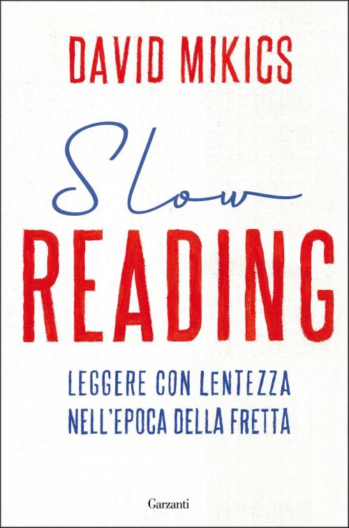 Cover of the book Slow reading by David Mikics, Garzanti