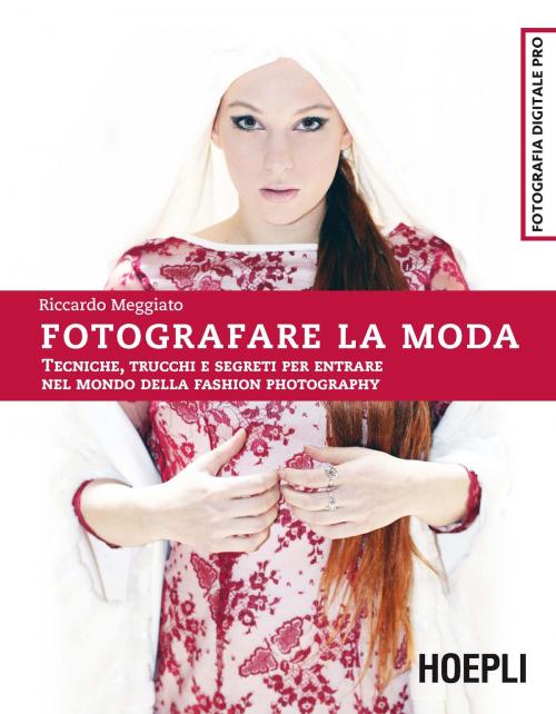 Cover of the book Fotografare la moda by Riccardo Meggiato, Hoepli