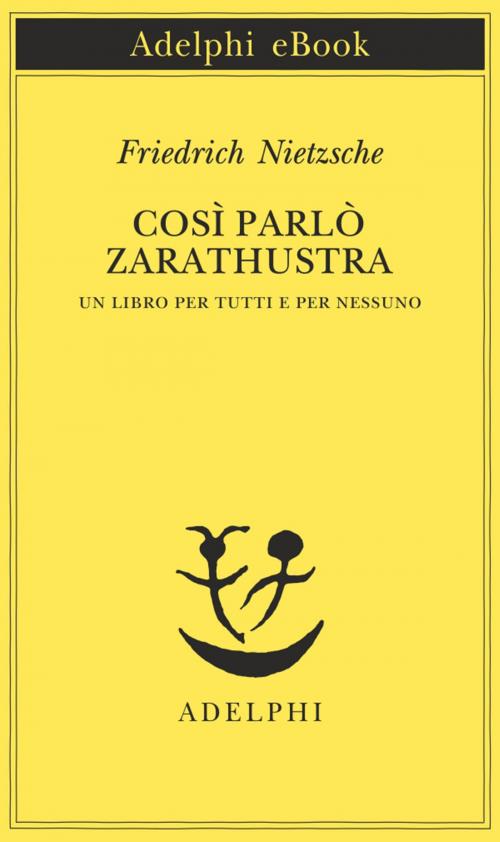 Cover of the book Così parlò Zarathustra by Friedrich Nietzsche, Adelphi