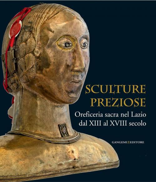 Cover of the book Sculture Preziose by Benedetta Montevecchi, Dora Catalano, Alessandra Acconci, Gangemi Editore